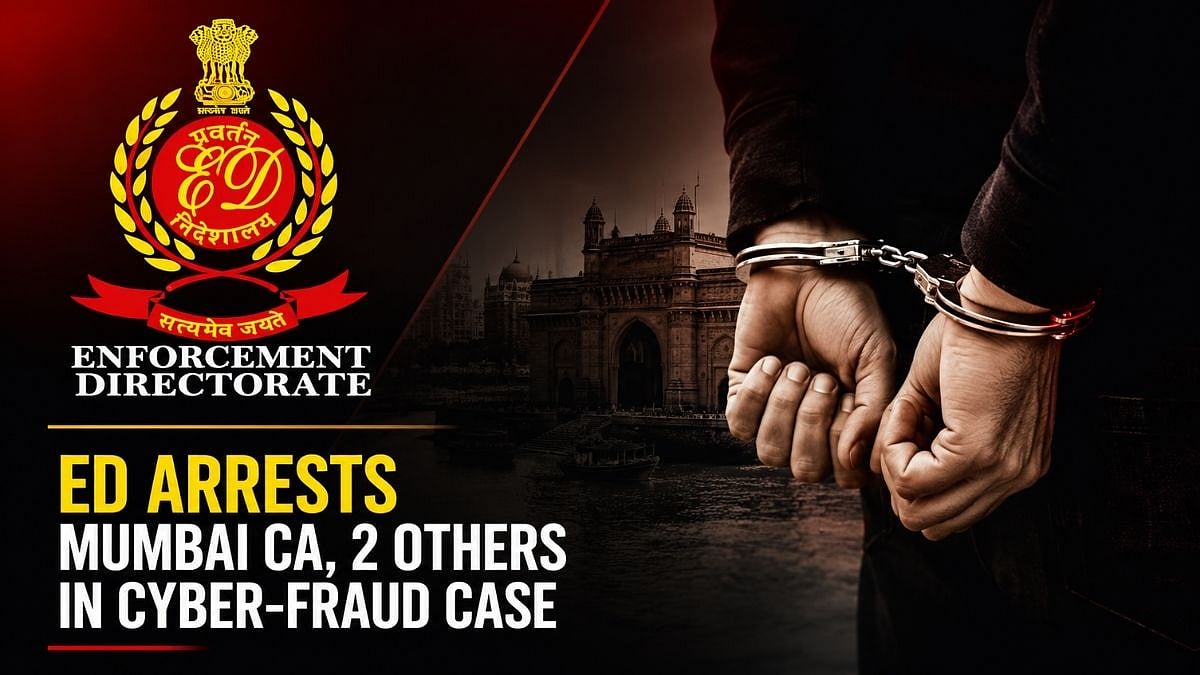 ED Arrests Mumbai CA, 2 Others in Cyber-Fraud Case