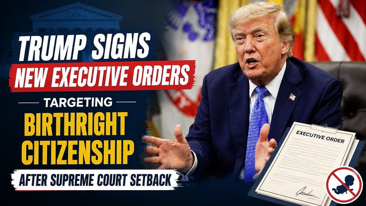 Trump Signs Orders To Restrict Birthright Citizenship