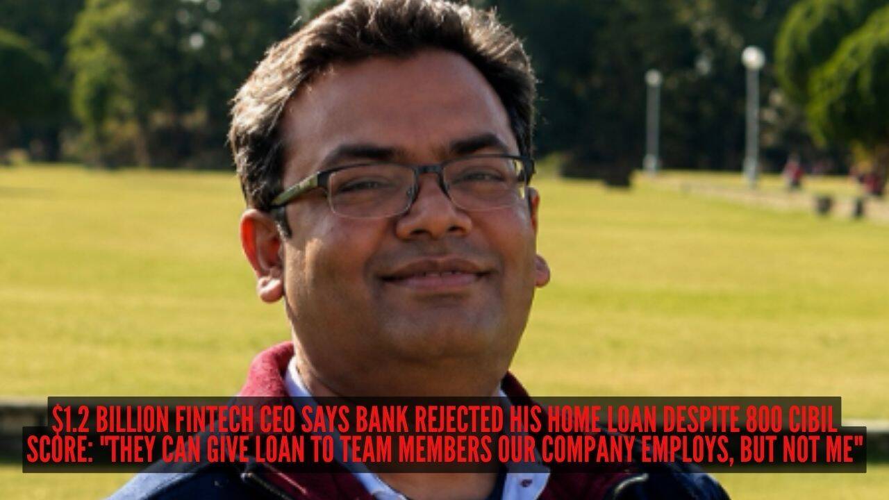 Fintech CEO Denied Home Loan Despite 800 CIBIL Score