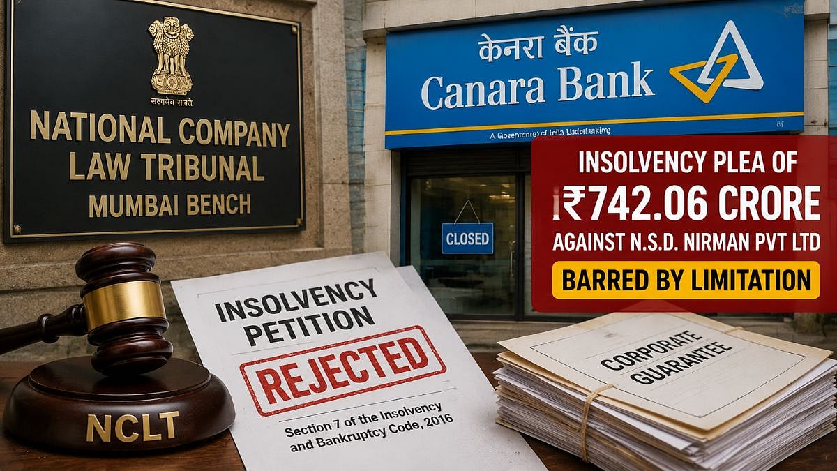 NCLT Rejects Canara Bank's ₹742 Crore Insolvency Plea
